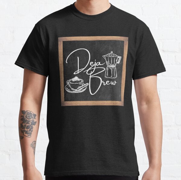 Coffee design- Deja vu pun Classic T-Shirt