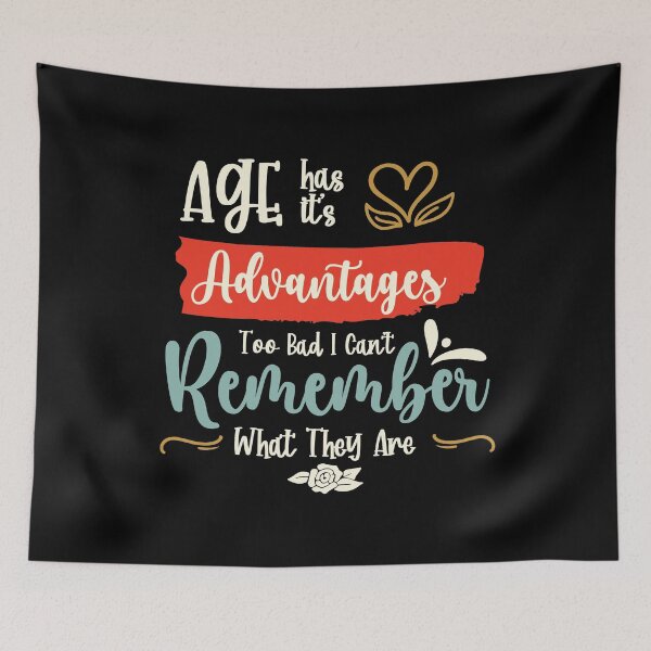 Item preview, Age Has Its Advantages - Funny Memory  Forgetful Saying designed and sold by DebbisPalette.