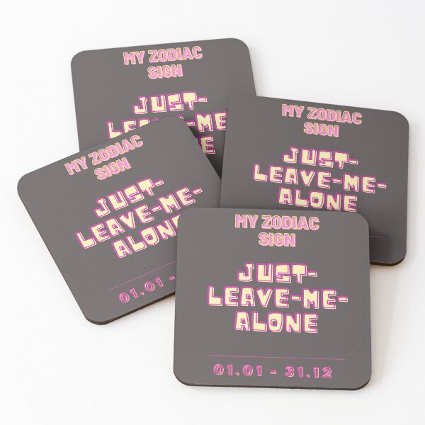 Item preview, My zodiac sign: Just leave me alone saying designed and sold by SallieArcher.