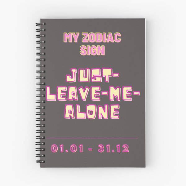 Item preview, My zodiac sign: Just leave me alone saying designed and sold by SallieArcher.