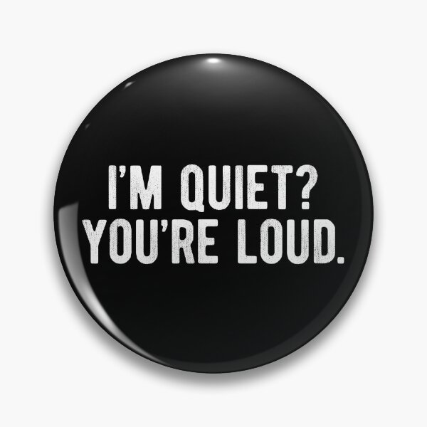 Item preview, I'm Quiet? You're Loud Introvert designed and sold by MariosNydras.