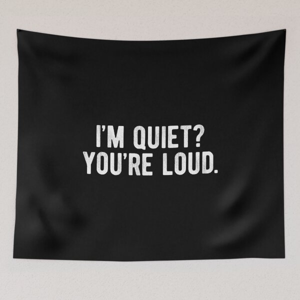 Item preview, I'm Quiet? You're Loud Introvert designed and sold by MariosNydras.