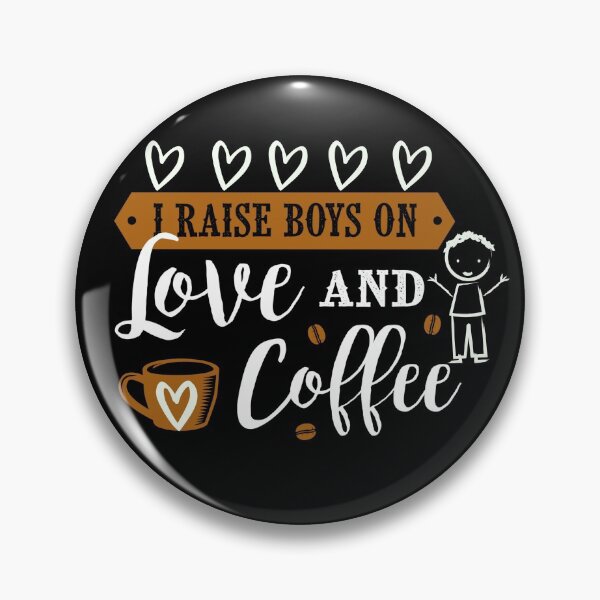Artikelvorschau, Ich erziehe Jungs mit Liebe und Kaffee entworfen und verkauft von IAmWomanstore.