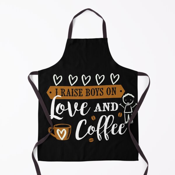 Item preview, I raise boys on love and coffee designed and sold by IAmWomanstore.