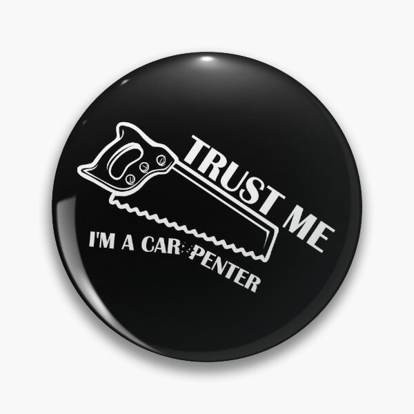 Item preview, Trust Me I'm A Carpenter designed and sold by InkonoStore.