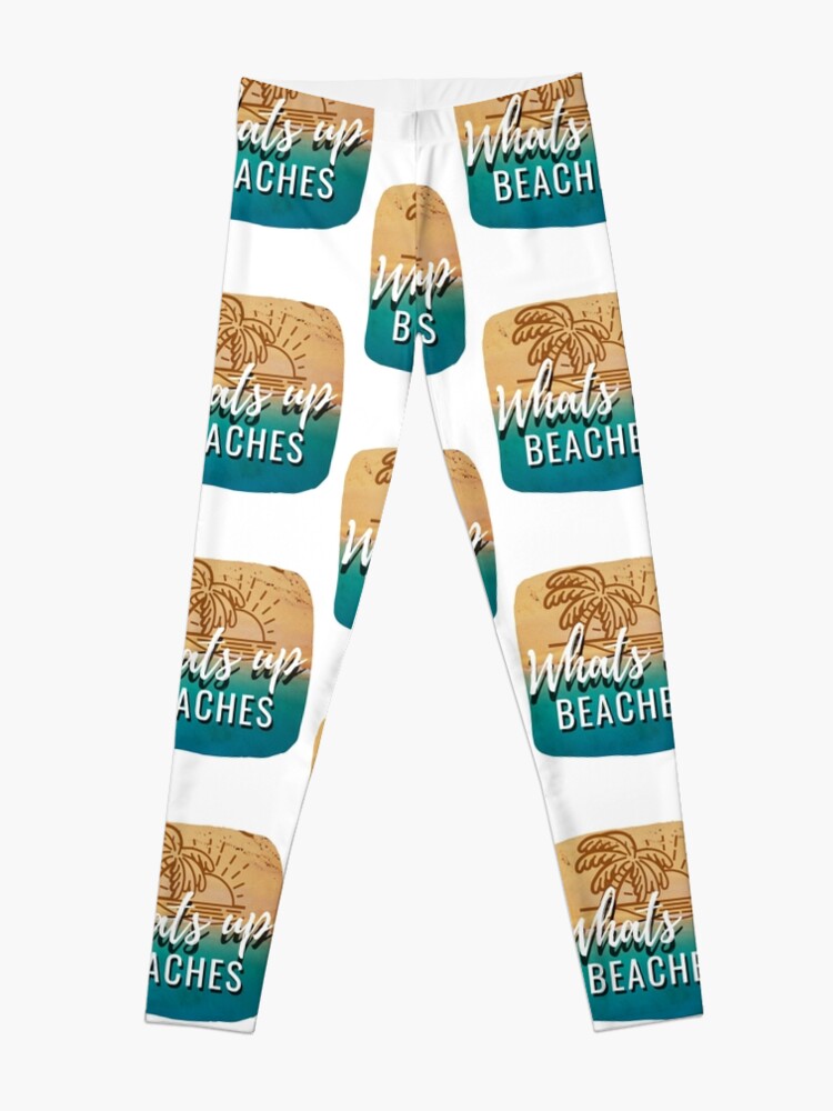 Disover Whats Up Beaches! Leggings