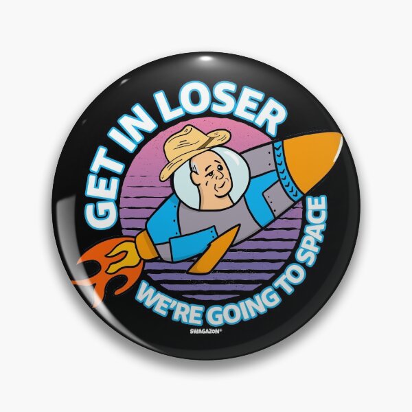 Item preview, Get In Loser We're Going To Space designed and sold by Swagazon.