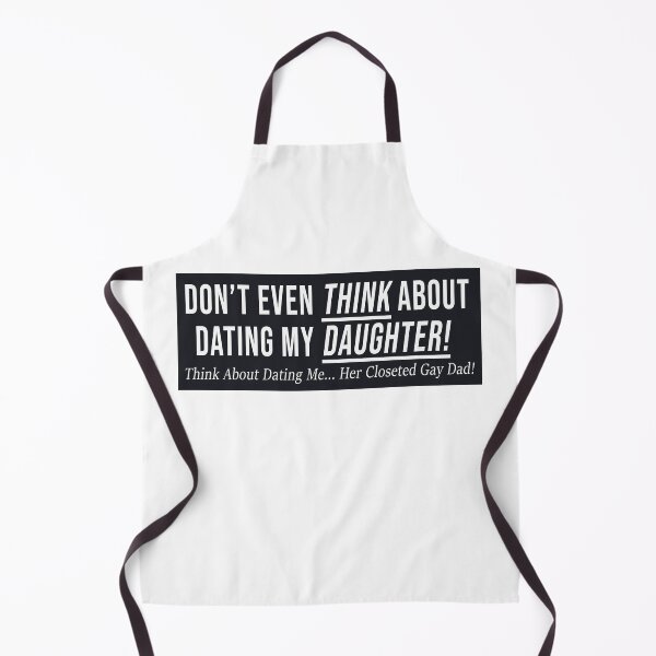 Item preview, Don't Even Think About Dating My Daughter! designed and sold by lodaxaprine.