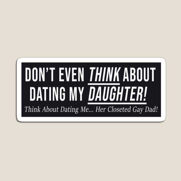 Item preview, Don't Even Think About Dating My Daughter! designed and sold by lodaxaprine.