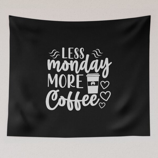 Item preview, Less Monday more coffee designed and sold by pnkpopcorn.