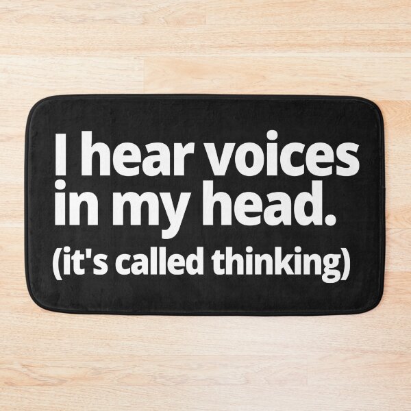 Item preview, I hear voices in my head. (it's called thinking) designed and sold by WittyChest.