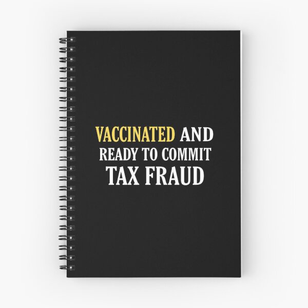 Item preview, vaccinated and ready to commit tax fraud ,funny vaccinated designed and sold by medbouk1.