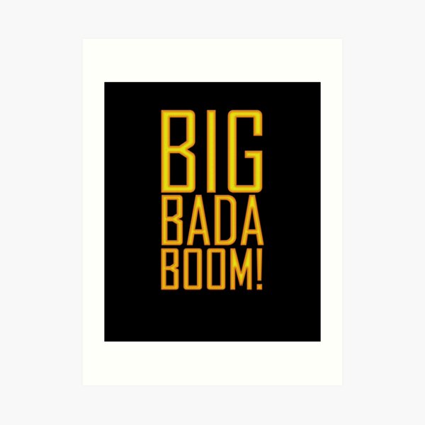 Big bada boom что значит