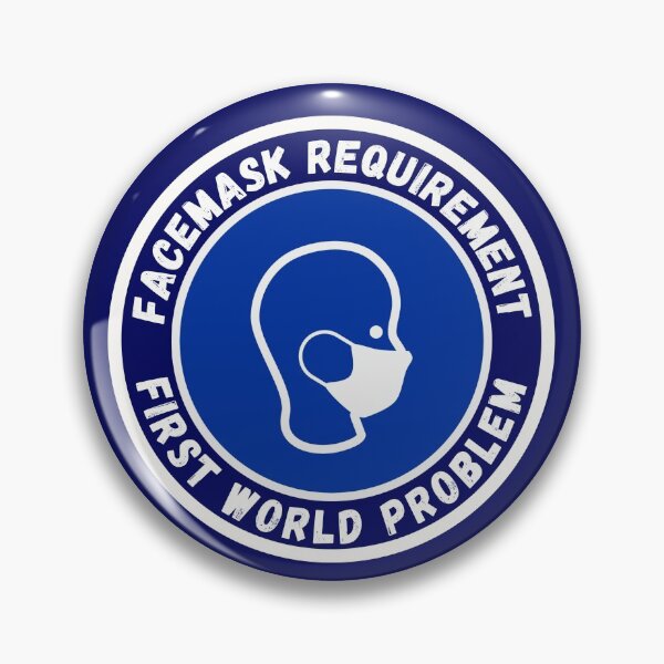 Item preview, Facemask Requirement First World Problem  designed and sold by MojaveTradePost.