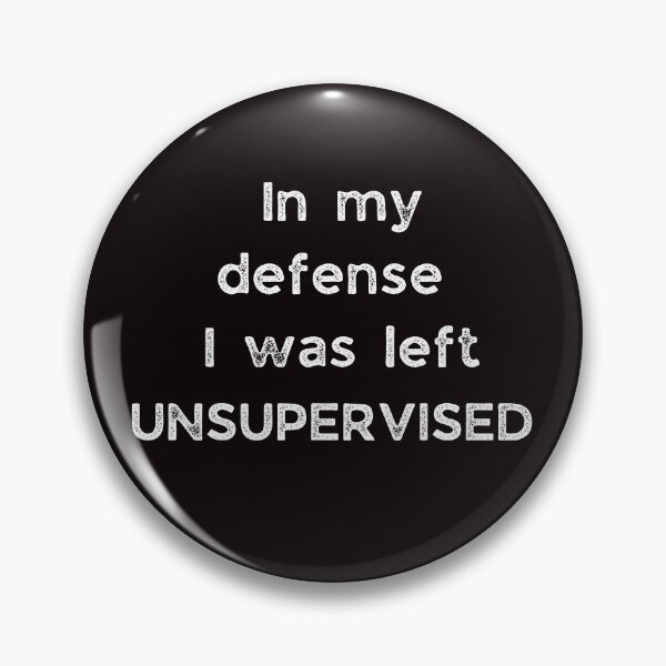 Item preview, In my defense I was left unsupervised designed and sold by Sassylife.