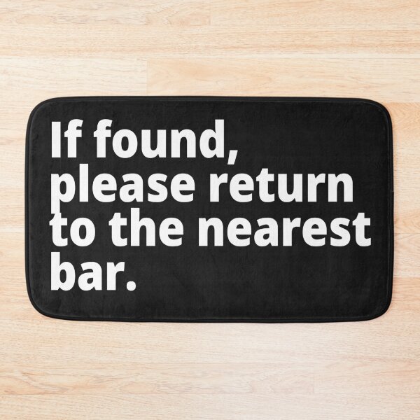 Item preview, If found, please return to the nearest bar. designed and sold by WittyChest.
