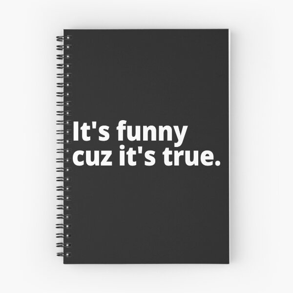 Item preview, It's funny cuz it's true. designed and sold by WittyChest.