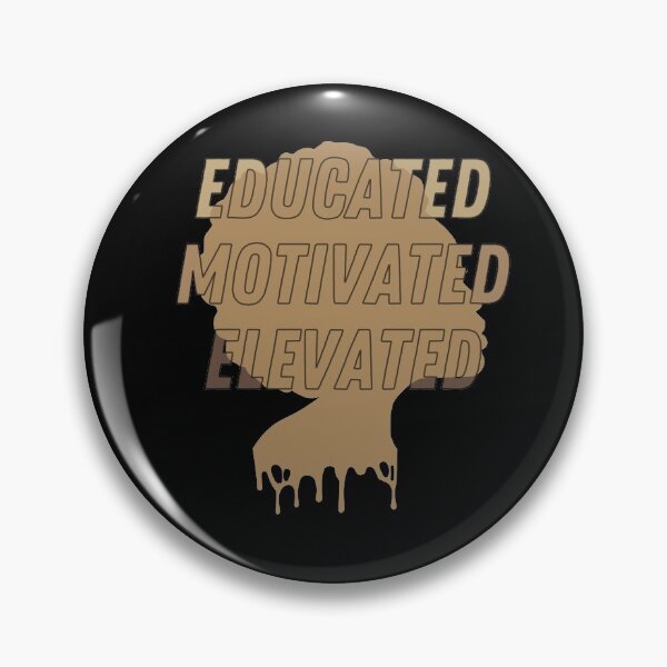 Item preview, Educated Motivated Elevated Melanated designed and sold by Anton Ashraf.