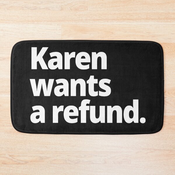 Item preview, Karen wants a refund. designed and sold by WittyChest.
