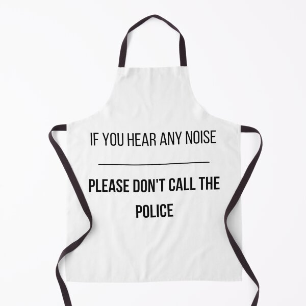 Item preview, If you hear any noise please don't call the police designed and sold by nelsporoi9895.