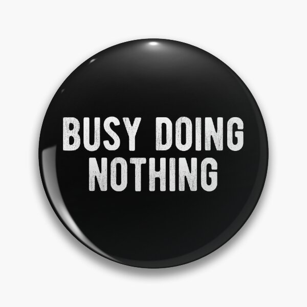 Item preview, Busy Doing Nothing Funny Introvert designed and sold by MariosNydras.