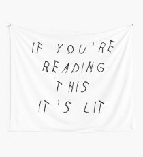 IF YOU'RE READING THIS IT'S LIT - DRAKE Wall Tapestry