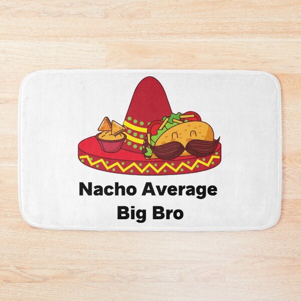 Item preview, Nacho Average Big Bro designed and sold by SenGift.