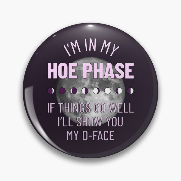 Item preview, I’m In My Hoe Phase With An O-face designed and sold by ClickForMore.