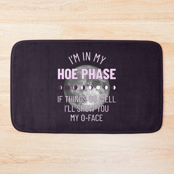 Item preview, I’m In My Hoe Phase With An O-face designed and sold by ClickForMore.