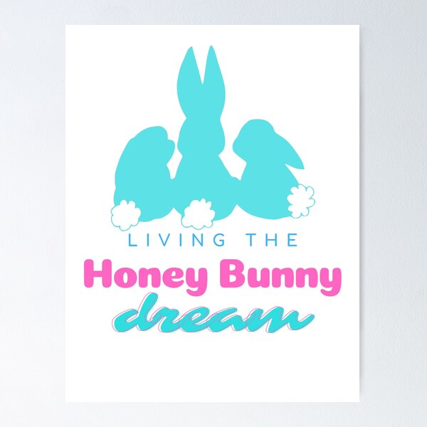 Item preview, Living the Honey Bunny Dream designed and sold by DollarDollar.
