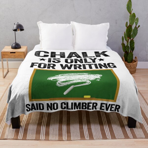Item preview, Chalk Is Only For Writing Funny Climbing designed and sold by Stronzi.