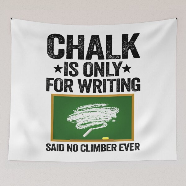 Item preview, Chalk Is Only For Writing Funny Climbing designed and sold by Stronzi.