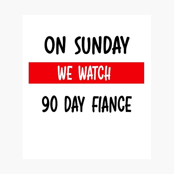 Item preview, On Sundays We Watch 90 Day Fiance - 90 day fiancé designed and sold by makeitdone.
