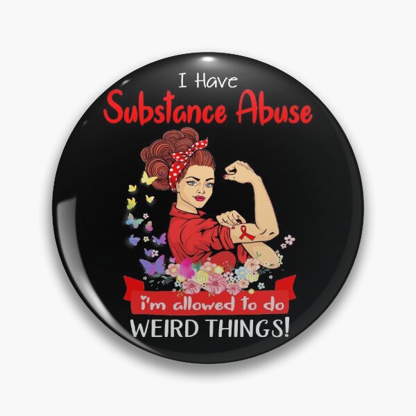 Item preview, I Have Substance Abuse I'm Allowed To Do Weird Things designed and sold by largellie.