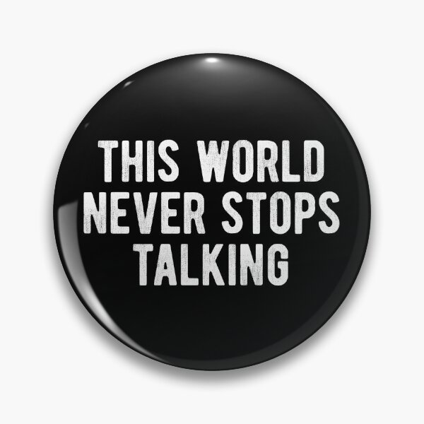 Item preview, This World Never Stops Talking Introvert designed and sold by MariosNydras.