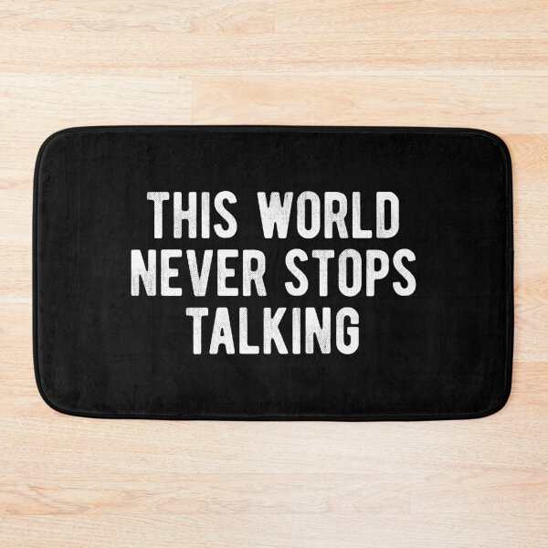 Item preview, This World Never Stops Talking Introvert designed and sold by MariosNydras.
