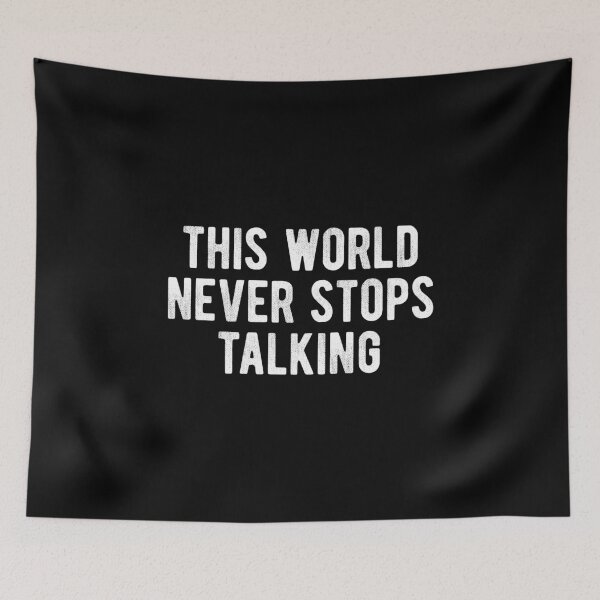 Item preview, This World Never Stops Talking Introvert designed and sold by MariosNydras.