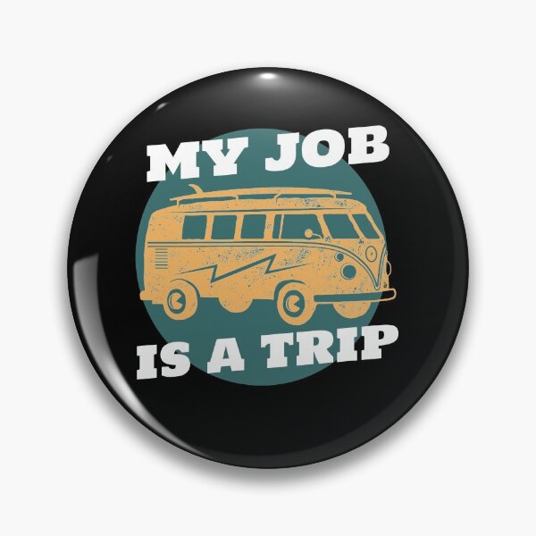 Item preview, My job is a trip designed and sold by Cattigal.
