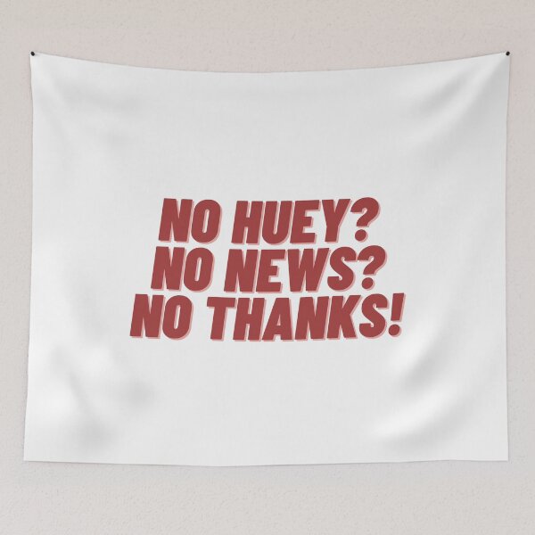 Item preview, No Huey No News No Thanks designed and sold by Cubezz.
