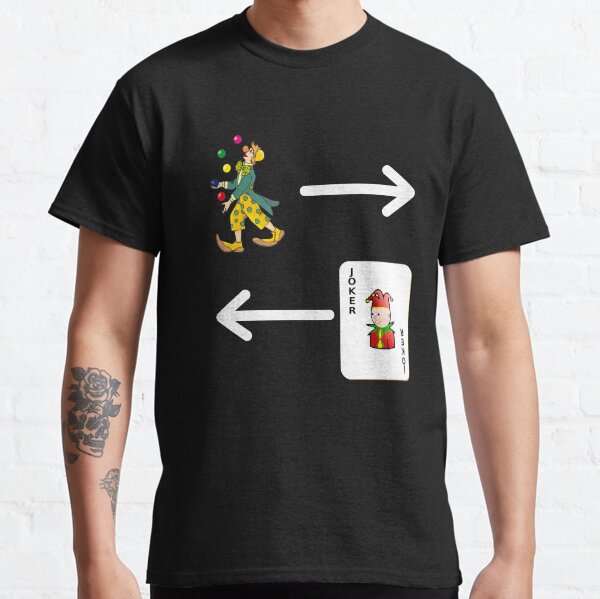Clowns To The Left Jokers To The Right Classic T-Shirt