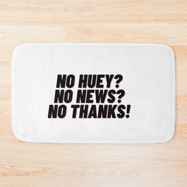 Item preview, No Huey No News No Thanks designed and sold by Cubezz.