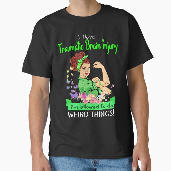 Item preview, I Have Traumatic Brain Injury I'm Allowed To Do Weird Things designed and sold by largellie.