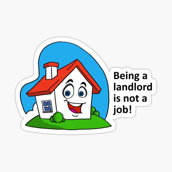 being-a-landlord-is-not-a-job-sticker-for-sale-by-steve700-redbubble