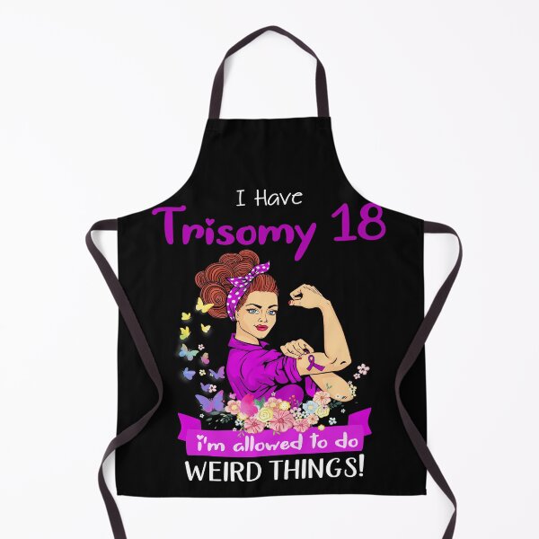 Item preview, I Have Trisomy 18 I'm Allowed To Do Weird Things designed and sold by largellie.