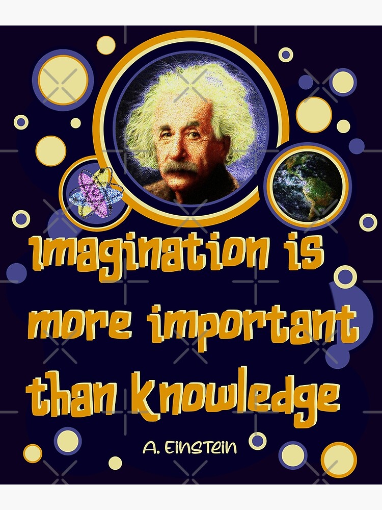 imagination-is-more-important-than-knowledge-poster-for-sale-by