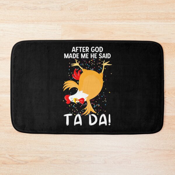 Item preview, Funny Cute Chicken After God Made Me He Said Tada designed and sold by SweetbeStore.