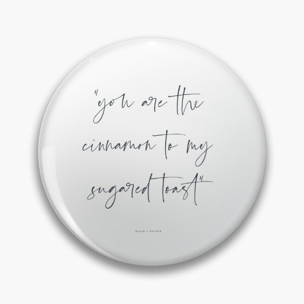 Item preview, you are the cinnamon to my sugared toast designed and sold by Brandi Burdick.