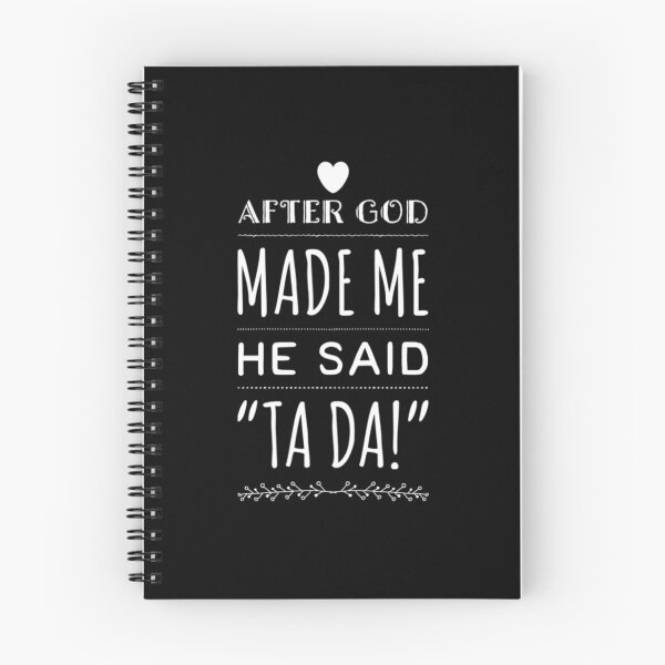 Item preview, After God Made Me He Said TADA TA DA Funny designed and sold by HppyStrngHelthy.