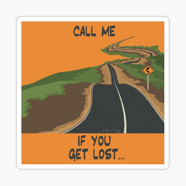 call-me-if-you-get-lost-sticker-for-sale-by-churrito-redbubble