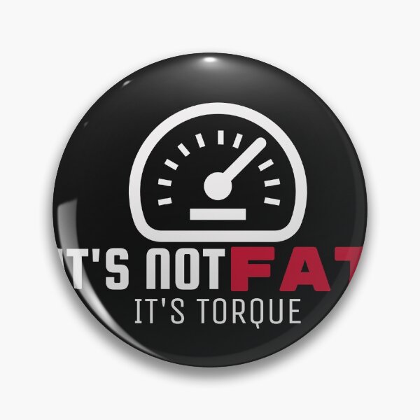 Item preview, It's not fat it's torque designed and sold by HumanwreckageRB.